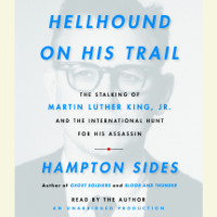 Hampton Sides - Hellhound On His Trail: The Stalking of Martin Luther King, Jr. and the International Hunt for His Assassin (Unabridged) artwork