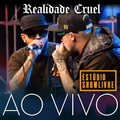Realidade Cruel no Estúdio Showlivre (Ao Vivo) - Realidade Cruel Realidade Cruel no Estúdio Showlivre (Ao Vivo) - Realidade Cruel
