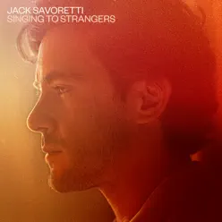 Singing to Strangers - Jack Savoretti