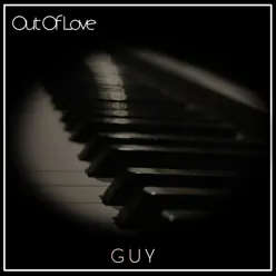 Out of Love - Single - Guy Out of Love - Single - Guy