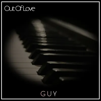 Out of Love - Single - Guy