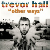Trevor Hall - Other Ways