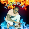 Trouble - Single