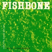Fishbone - Hide Behind My Glasses