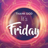 Thank God It's Friday artwork