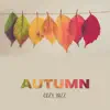 Autumn Cozy Jazz: Slow Instrumental Ambient, Best Songs for Cold and Grey Hours, Relax After Long Day, Smooth Lounge Jazz Session album lyrics, reviews, download