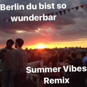 Berlin, Du bist so wunderbar (Summer Vibes Remix) - Single