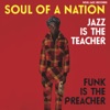 Soul Jazz Records Presents: Soul of a Nation: Jazz Is the Teacher, Funk Is the Preacher, 2018