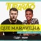 Que Maravilha - MC Cabelinho lyrics