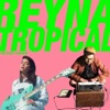 Reyna Tropical - EP