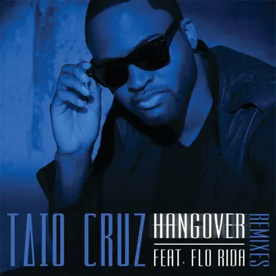 Hangover (The Remixes) - Taio Cruz