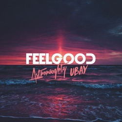 Astronaughty & Ubay - Feel Good