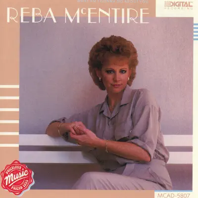 What Am I Gonna Do About You - Reba Mcentire