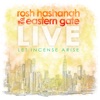 Rosh Hashanah at the Eastern Gate, Live; Let Incense Arise