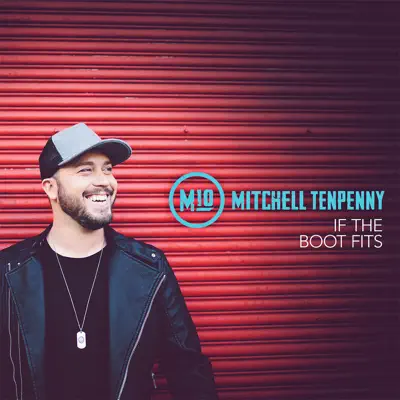 If the Boot Fits (Acoustic) - Single - Mitchell Tenpenny If the Boot Fits (Acoustic) - Single - Mitchell Tenpenny