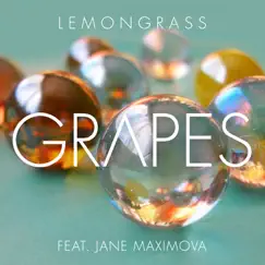 Grapes (feat. Jane Maximova) - EP by Lemongrass album reviews, ratings, credits