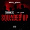 Squaded Up (Radio Mix) - Realz & The HeavyTrackerz lyrics