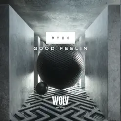Good Feelin - Single - Dyro Good Feelin - Single - Dyro