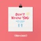 Don't Know You (feat. Jake Miller) [Flyes Remix] - Justin Caruso lyrics