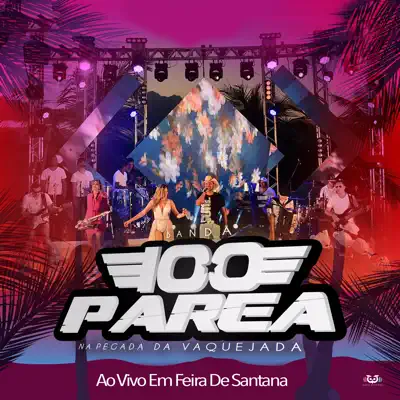 Banda 100 Parea - Ao Vivo em Feira de Santana 2018 - Banda 100 Parêa Banda 100 Parea - Ao Vivo em Feira de Santana 2018 - Banda 100 Parêa