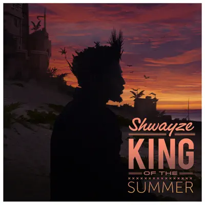King of the Summer - Single - Shwayze