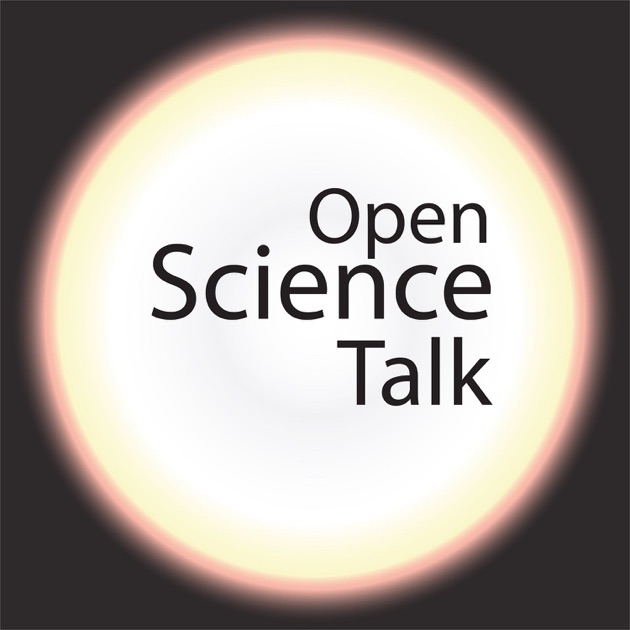 Open Science Talk By Open Science Talk On Apple Podcasts Open Science Talk By Open Science Talk On Apple Podcasts