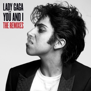 Lady Gaga Yoü and I