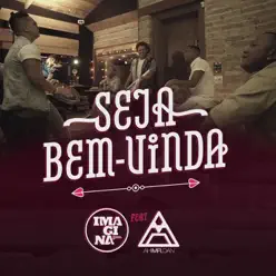 Seja Bem-Vinda (feat. Ah! Mr. Dan) - Single - Imaginasamba Seja Bem-Vinda (feat. Ah! Mr. Dan) - Single - Imaginasamba