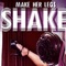 Make Her Legs Shake - Cha Boiii TJ lyrics