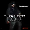 Shoulder Roll - Single album lyrics, reviews, download