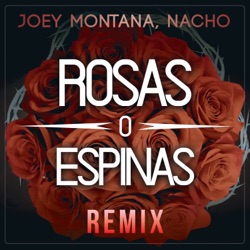Joey Montana - Rosas O Espinas