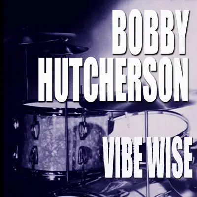 Vibe Wise - Bobby Hutcherson