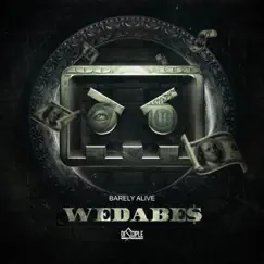 Wedabe$ (feat. SPLITBREED) - Single by Barely Alive album reviews, ratings, credits
