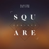 Square (Remixes) - EP