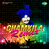 Amar Singh Chamkila & Amarjyot - Chamkila Remix, Vol. 6 artwork