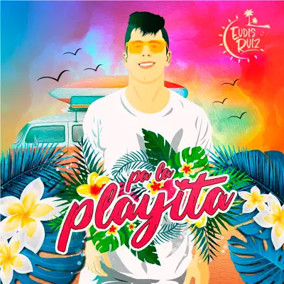 Pa la playita EP - Eudis Ruiz Pa la playita EP - Eudis Ruiz