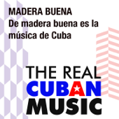 De madera buena es la música de Cuba (Remasterizado) - Madera Buena