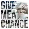 Give Me A Chance - Single album lyrics, reviews, download