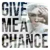 Stream & download Give Me A Chance - Single