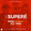 Te Superé (feat. Alex Rose & Casper Mágico) - Single album lyrics, reviews, download