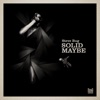 Solid Maybe - Single