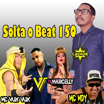 Solta o Beat 150 (feat. Mc M-Dy & Mc Vuk Vuk) - Single - Mc Marcelly