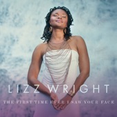 Lizz Wright - The First Time Ever I Saw Your Face
