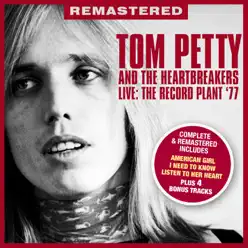 Live: The Record Plant '77 - Remastered + Bonus Tracks (Live: The Record Plant, Sausalito, CA 23 April '77) - Tom Petty & The Heartbreakers