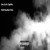 Roll Another One (feat. Tpkflo) - Single album lyrics, reviews, download