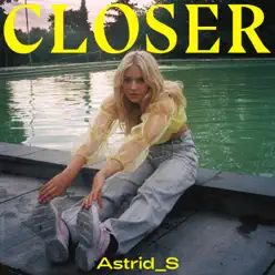Closer - Single - Astrid S
