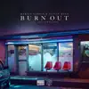 Burn Out (feat. Dewain Whitmore) - Single album lyrics, reviews, download