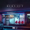 Burn Out (feat. Dewain Whitmore) - Single, 2018