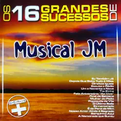 Os 16 Grandes Sucessos de Musical JM - Série + - Musical JM