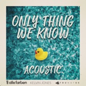 Only Thing We Know (Acoustic) artwork